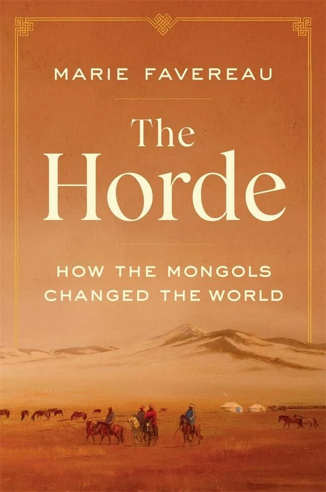 Marie Favereau. The Horde: How the Mongols Changed the World / Amazon