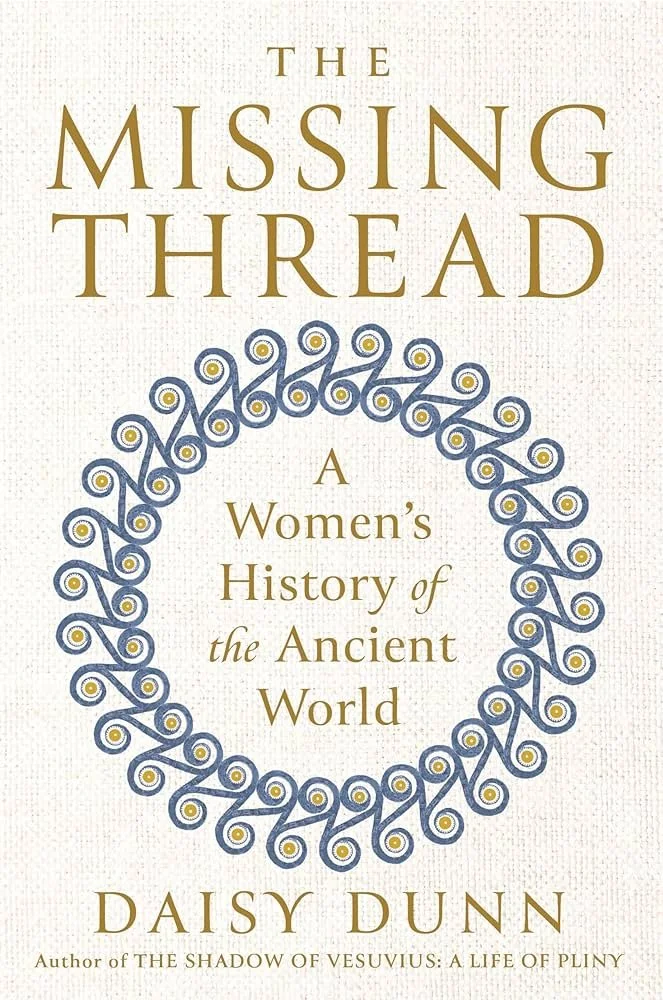 Дейзи Данн, «The Missing Thread: A Women's History of the Ancient World»/Meloman